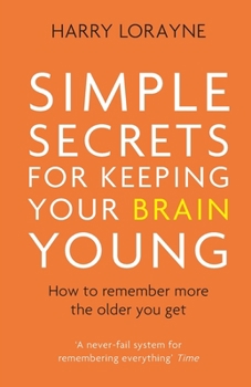 Paperback Simple Secrets for Keeping Your Brain Young: How to remember more the older you get Book