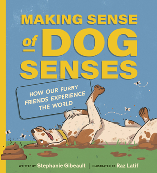 Hardcover Making Sense of Dog Senses: How Our Furry Friends Experience the World Book