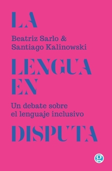 Paperback La lengua en disputa: Un debate sobre el lenguaje inclusivo [Spanish] Book