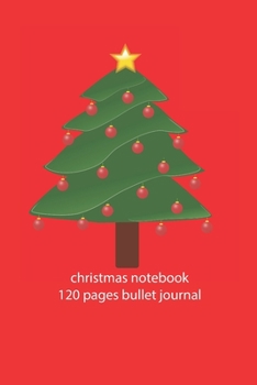 Paperback christmas notebook 120 pages bullet journal: christmas tree notebook dot grid christmas diary christmas booklet christmas recipe book tree notebook ch Book