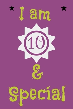 I am 10 and Special: Unicorn Journal and Sketchbook for 10 Year Old Girlss, A Gratitude Journal for 10 Year Old Girls,100 Lined Pages,