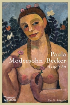 Hardcover Paula Modersohn-Becker: A Life in Art Book