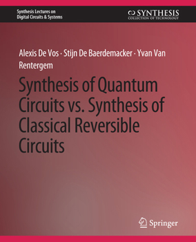 Paperback Synthesis of Quantum Circuits vs. Synthesis of Classical Reversible Circuits Book