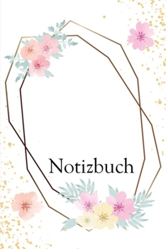 Notizbuch: Geometrische Blume Chic Notizbuch liniert 120 Seiten für Notizen Zeichnungen Formeln Organizer Tagebuch (German Edition)