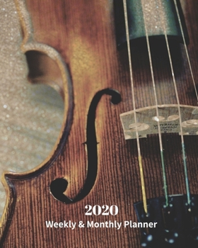 Paperback 2020 Weekly and Monthly Planner: Brown Violin - Monthly Calendar with U.S./UK/ Canadian/Christian/Jewish/Muslim Holidays- Calendar in Review/Notes 8 x Book