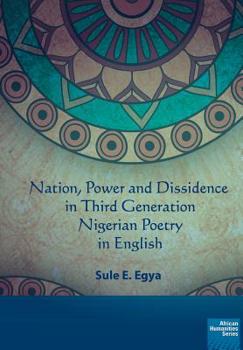 Paperback Nation, power and dissidence in third generation Nigerian poetry in English Book