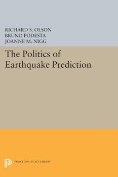 Paperback The Politics of Earthquake Prediction Book