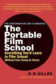 Paperback The Portable Film School: Everything You'd Learn in Film School Without Ever Going to Class Book