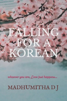 Paperback Falling for a Korean: Whoever You Are, Love Just Happens Book
