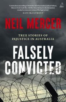 Paperback Falsely Convicted: True Stories of Injustice in Australia Book