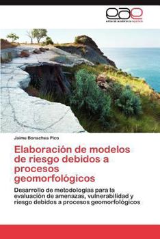 Paperback Elaboracion de Modelos de Riesgo Debidos a Procesos Geomorfologicos [Spanish] Book