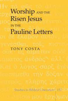 Hardcover Worship and the Risen Jesus in the Pauline Letters Book