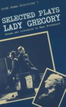 Paperback Selected Plays of Lady Gregory Book