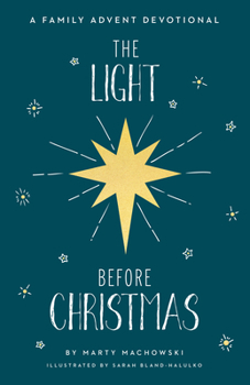 Hardcover The Light Before Christmas: A Family Advent Devotional Book