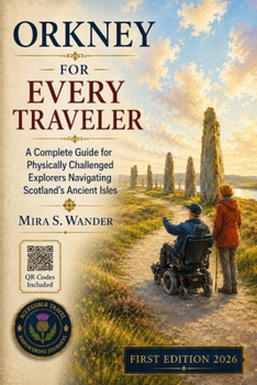 Paperback Orkney for Every Traveler: A Complete Guide for Physically Challenged Explorers Navigating Scotland's Ancient Isles Book