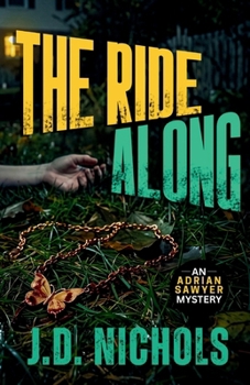 The Ride Along: An Adrian Sawyer Mystery (The Detective Adrian Sawyer Mysteries)
