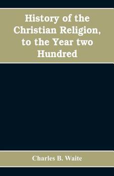 Paperback History of the Christian religion, to the year two hundred Book