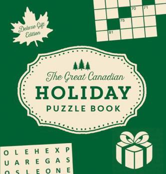 Paperback The Great Canadian Holiday Puzzle Book: Deluxe Gift Edition Book