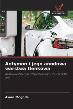 Antymon i jego anodowa warstwa tlenkowa (Polish Edition)