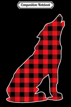Composition Notebook: Wolf Red Plaid Christmas Gift Animal Family Matching Design  Journal/Notebook Blank Lined Ruled 6x9 100 Pages