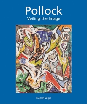 Hardcover Jackson Pollock: Veiling the Image Book