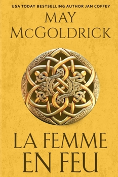 La Femme en Feu: Il faut un pirate pour apprivoiser un pirate ! (Trilogie Du Trésor Des Highlands) (French Edition)