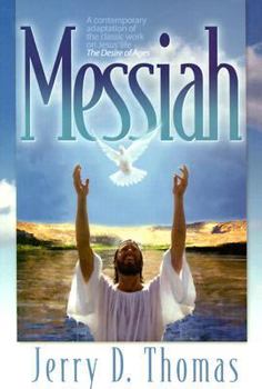 Paperback Messiah: A Contemporary Adaptation of the Classic Work on Jesus' Life, the Desire of Ages Book