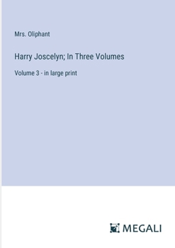 Paperback Harry Joscelyn; In Three Volumes: Volume 3 - in large print Book