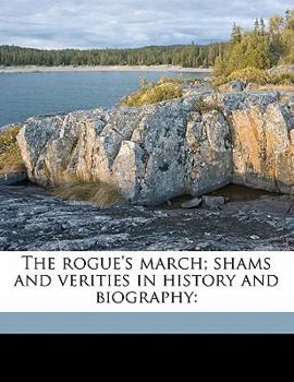 Paperback The Rogue's March; Shams and Verities in History and Biography Book