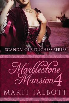 Paperback Marblestone Mansion, Book 4: (Scandalous Duchess Series) Book