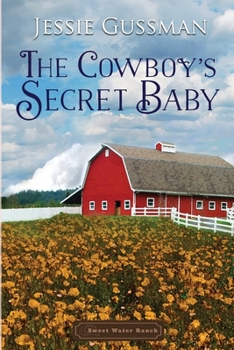 The Cowboy's Secret Baby - Book #2 of the Sweet Water Ranch