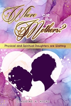 Paperback Where are the Mothers?: Physical and Spiritual Daughters are Waiting. Book