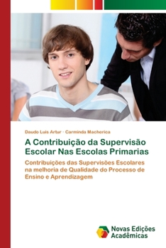 Paperback A Contribuição da Supervisão Escolar Nas Escolas Primarias [Portuguese] Book