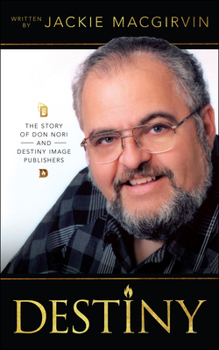Paperback Destiny: The Story of Don Nori and Destiny Image Publishers Book
