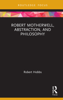 Hardcover Robert Motherwell, Abstraction, and Philosophy Book