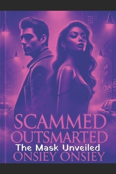 Paperback Scammed Outsmarted: The mask Unveiled Book