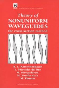 Hardcover Theory of Nonuniform Waveguides: The Cross-Section Method Book
