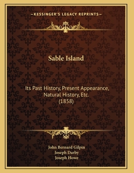 Paperback Sable Island: Its Past History, Present Appearance, Natural History, Etc. (1858) Book