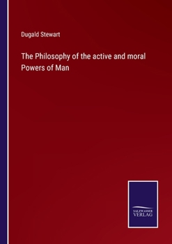 Paperback The Philosophy of the active and moral Powers of Man Book