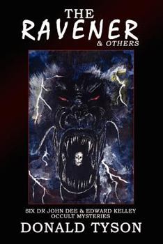 Paperback The Ravener & Others: Six John Dee & Edward Kelley Occult Mysteries Book