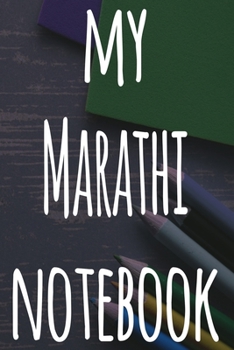 Paperback My Marathi Notebook: The perfect gift for anyone learning a new language - 6x9 119 page lined journal! Book