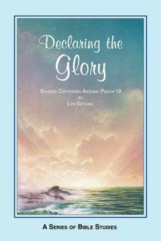 Paperback Declaring the Glory: Studies Centering Around Psalm 19 Book