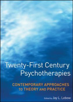 Hardcover Twenty-First Century Psychotherapies: Contemporary Approaches to Theory and Practice Book