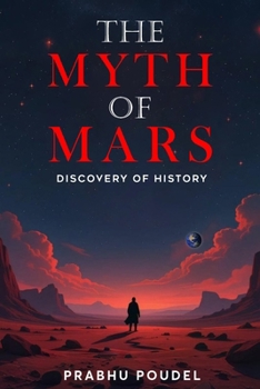 The Myth Of Mars: Discovery Of History