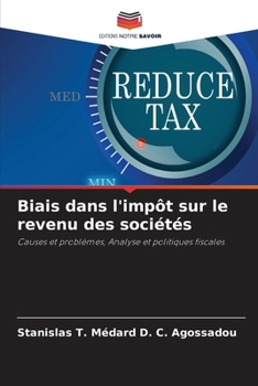 Biais dans l'impôt sur le revenu des sociétés (French Edition)