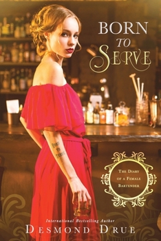 Paperback Born To Serve: The Diary Of A Female Bartender Book