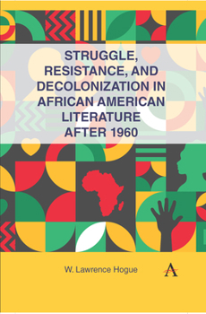 Hardcover Struggle, Resistance, and Decolonization in African American Literature After 1960 Book