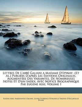 Paperback Lettres De L'abbé Galiani a Madame D'épinay: -[Et Al.] Publiées D'après Les Éditions Originales, Augmentées Des Variantes, De Nombreuses Notes Et D'un [Catalan] Book