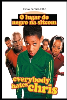 Paperback O Lugar do Negro na Sitcom: Everybody Hates Chris [Portuguese] Book