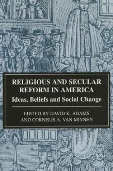 Paperback Religious and Secular Reform in America: Epah Vol 6: Ideas, Beliefs and Social Change (European Papers in American History) Book